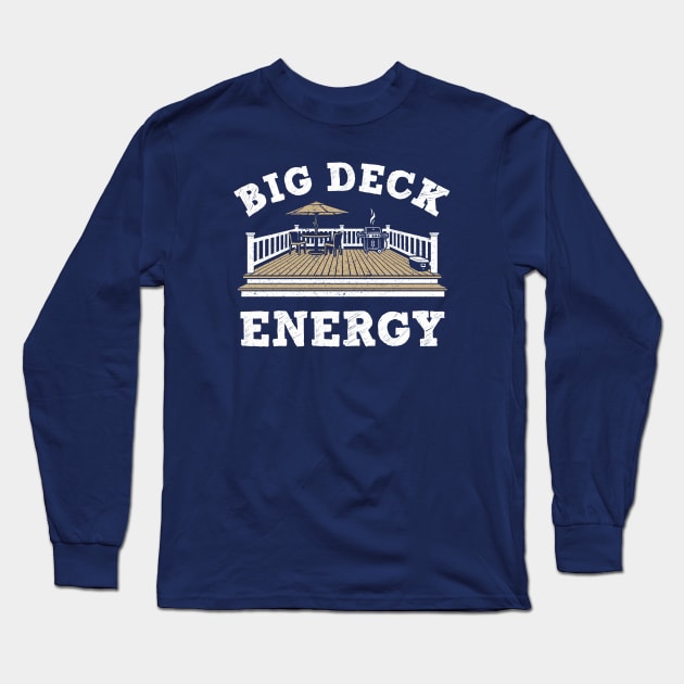 Big Deck Energy Long Sleeve T-Shirt by FRGStudios2020